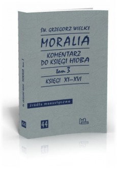 Moralia. Komentarz do Księgi Hioba, tom 3 (Księgi XI–XVI)