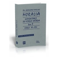 Moralia. Komentarz do Księgi Hioba, tom 3 (Księgi XI–XVI)