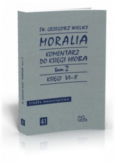 Moralia. Komentarz do Księgi Hioba, tom 2 (Księgi VI–X)
