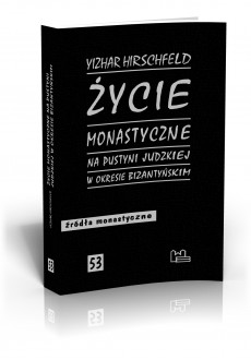 Życie monastyczne na Pustyni Judzkiej w okresie bizantyńskim