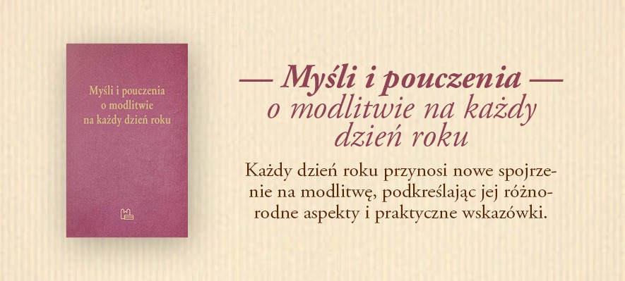 Myśli i pouczenia o modlitwie na każdy dzień roku