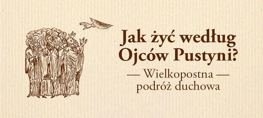 Jak żyć według Ojców Pustyni?