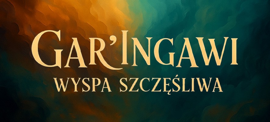 Gar’Ingawi. Wyspa Szczęśliwa